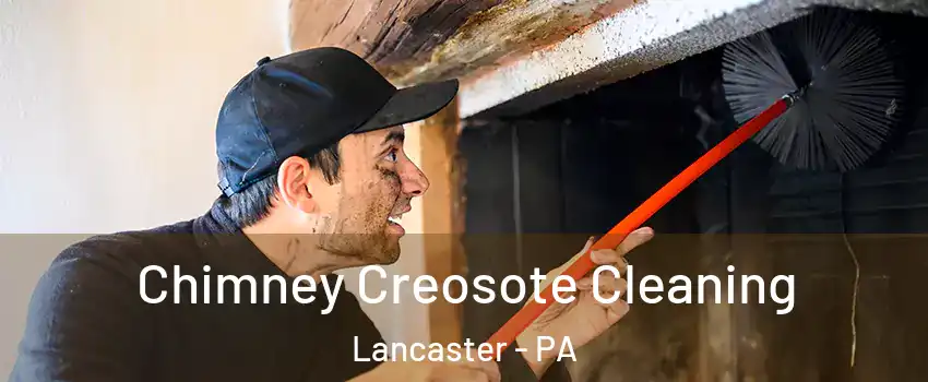  Chimney Creosote Cleaning Lancaster - PA