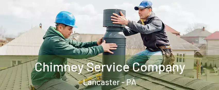  Chimney Service Company Lancaster - PA