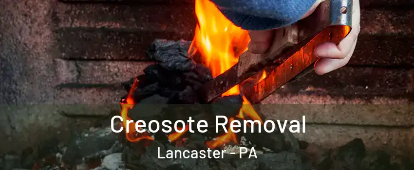  Creosote Removal Lancaster - PA