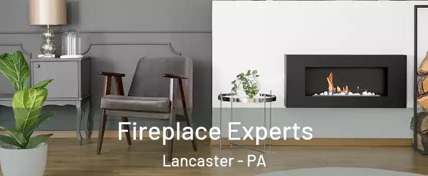  Fireplace Experts Lancaster - PA