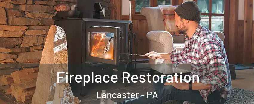  Fireplace Restoration Lancaster - PA