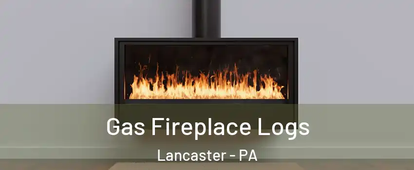  Gas Fireplace Logs Lancaster - PA