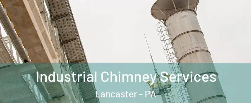  Industrial Chimney Services Lancaster - PA