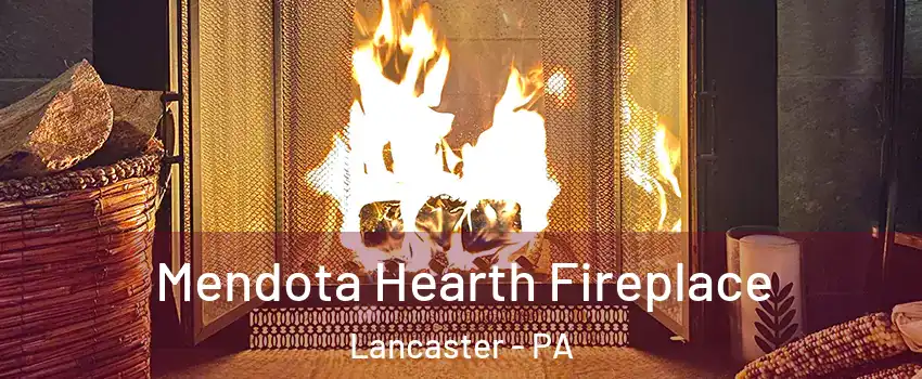  Mendota Hearth Fireplace Lancaster - PA