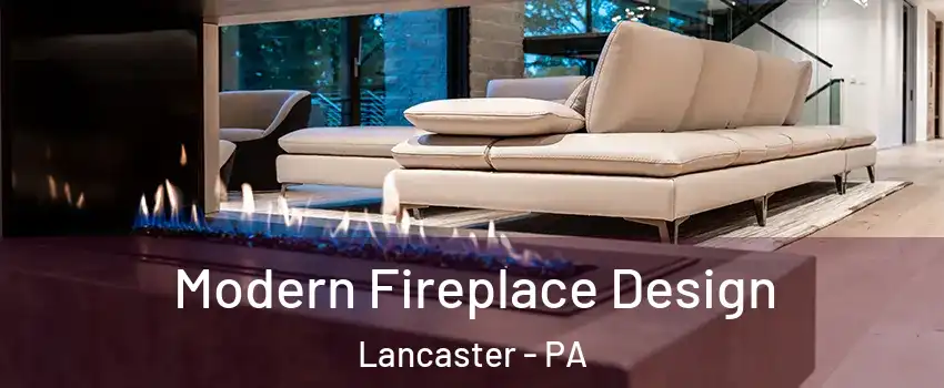  Modern Fireplace Design Lancaster - PA