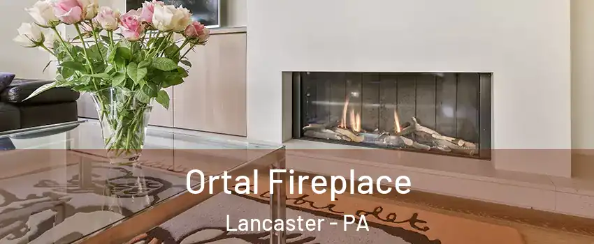 Ortal Fireplace Lancaster - PA